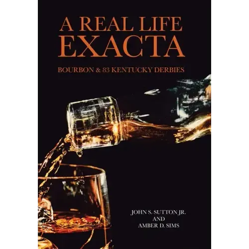 A Real Life Exacta: Bourbon & 83 Kentucky Derbies