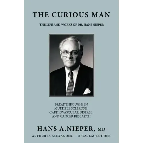 The Curious Man: The Life and Works of Dr. Hans Nieper