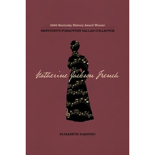 Katherine Jackson French: Kentucky's Forgotten Ballad Collector