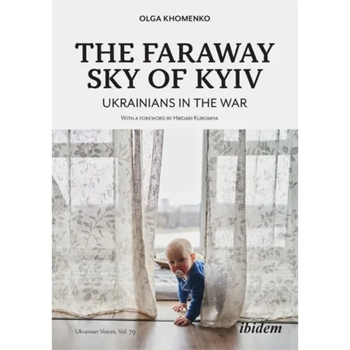 The Faraway Sky of Kyiv: Ukrainians in the War