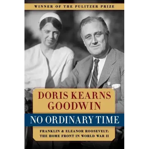 No Ordinary Time: Franklin and Eleanor Roosevelt: The Home Front in World War II