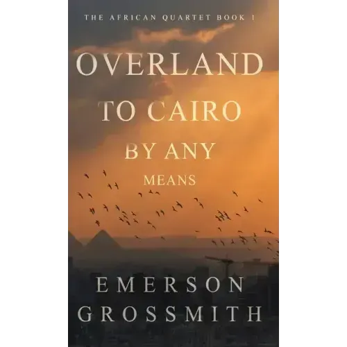 Overland To Cairo By Any Means
