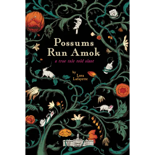 Possums Run Amok: A True Tale Told Slant