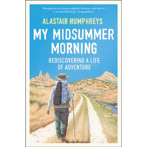 My Midsummer Morning: Rediscovering a Life of Adventure