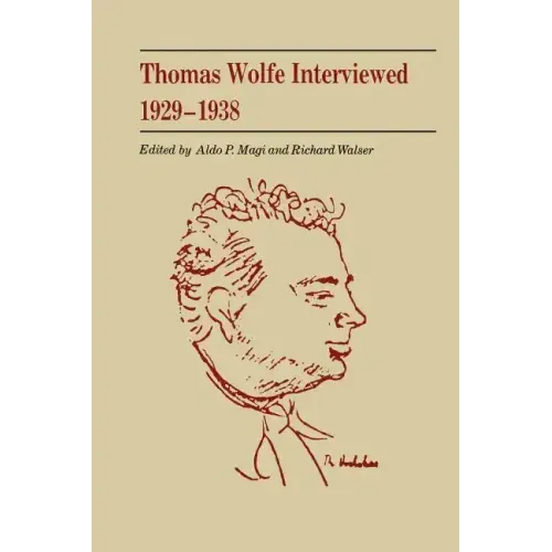 Thomas Wolfe Interviewed 1929-1938