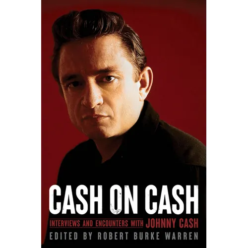 Cash on Cash: Interviews and Encounters with Johnny Cash Volume 21