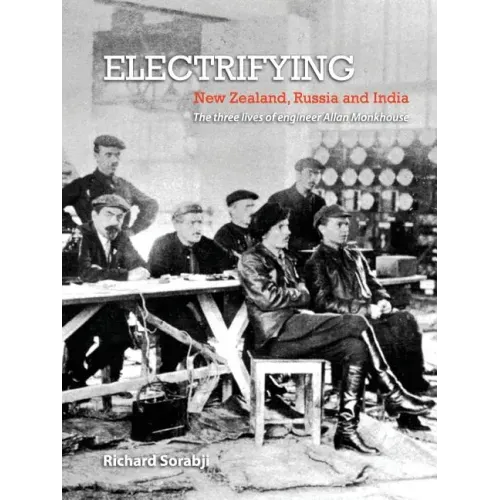 Electrifying New Zealand, Russia and India: The three lives of engineer Allan Monkhouse