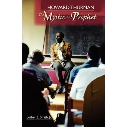 Howard Thurman: The Mystic as Prophet - Paperback