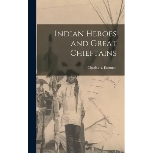 Indian Heroes and Great Chieftains