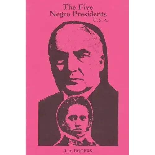 The Five Negro Presidents: According to what White People Said They Were