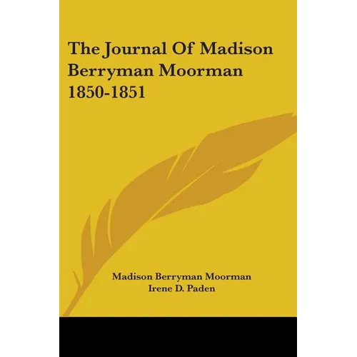 The Journal Of Madison Berryman Moorman 1850-1851