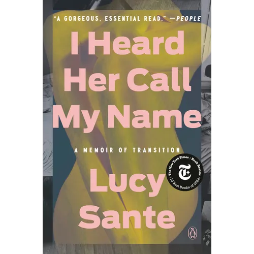 I Heard Her Call My Name: A Memoir of Transition