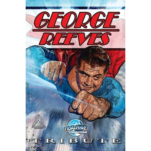 Tribute: George Reeves - The Superman