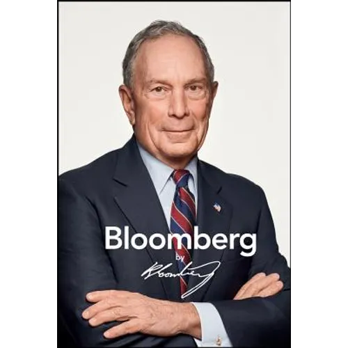 Bloomberg by Bloomberg, Revised and Updated