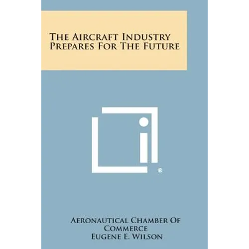The Aircraft Industry Prepares for the Future