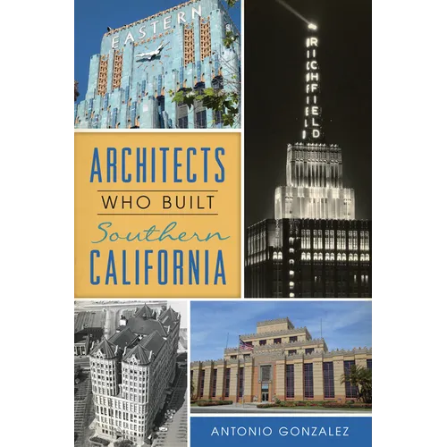 Architects Who Built Southern California - Paperback