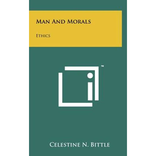 Man And Morals: Ethics