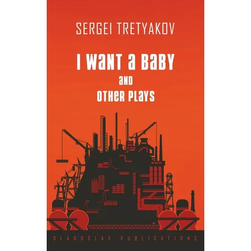 I Want a Baby and Other Plays