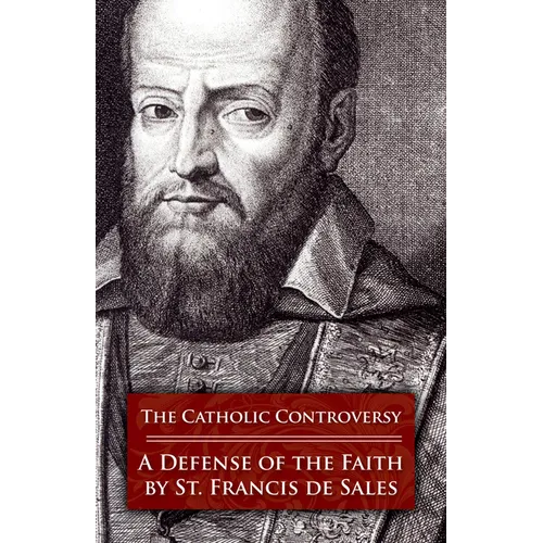 The Catholic Controversy: A Defense of the Faith
