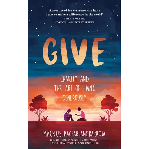Give: Charity and the Art of Living Generously