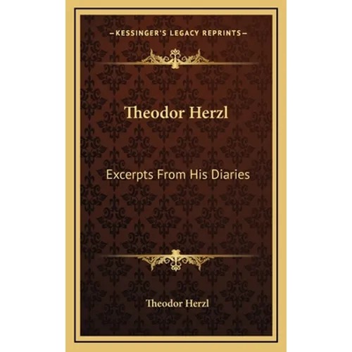 Theodor Herzl: Excerpts From His Diaries