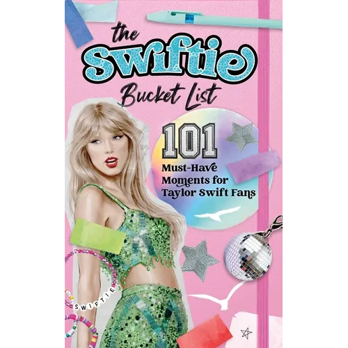 The Swiftie Bucket List: 101 Must-Have Moments for Taylor Swift Fans