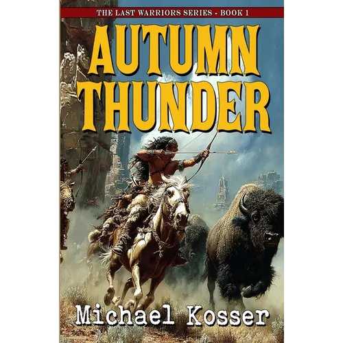 Autumn Thunder: The Last Warriors Series - Book 1