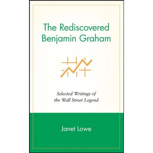 The Rediscovered Benjamin Graham: Selected Writings of the Wall Street Legend - Hardcover