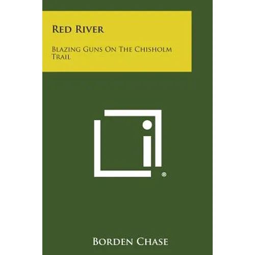 Red River: Blazing Guns on the Chisholm Trail