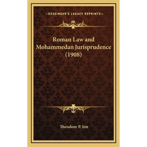 Roman Law and Mohammedan Jurisprudence (1908) - Hardcover