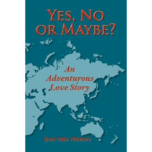 Yes, No, or Maybe? an Adventurous Love Story