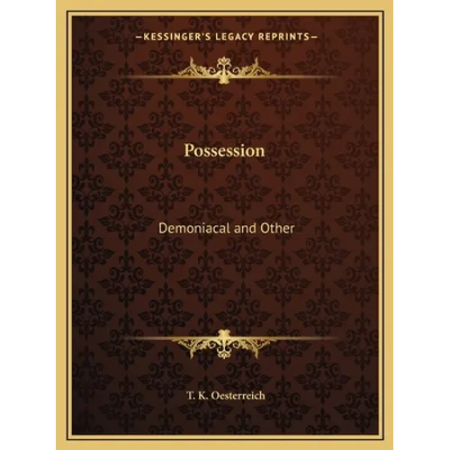 Possession: Demoniacal and Other