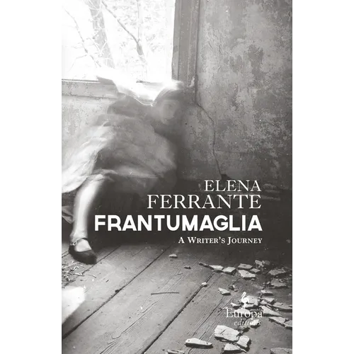 Frantumaglia: A Writer's Journey