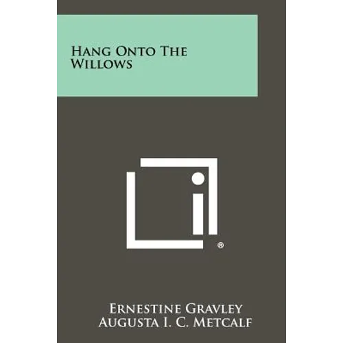 Hang Onto the Willows
