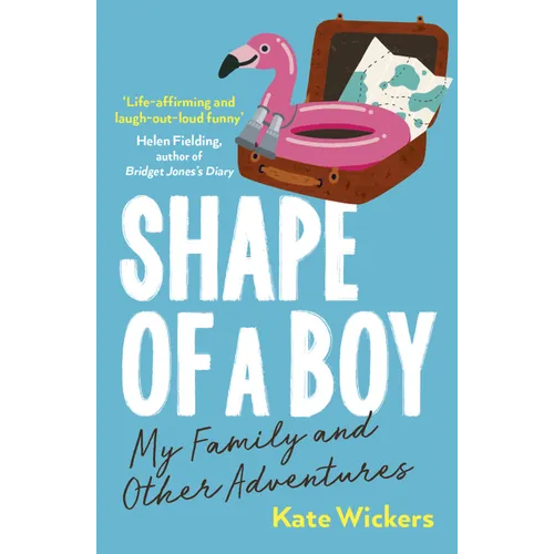 Shape of a Boy: My Family and Other Adventures