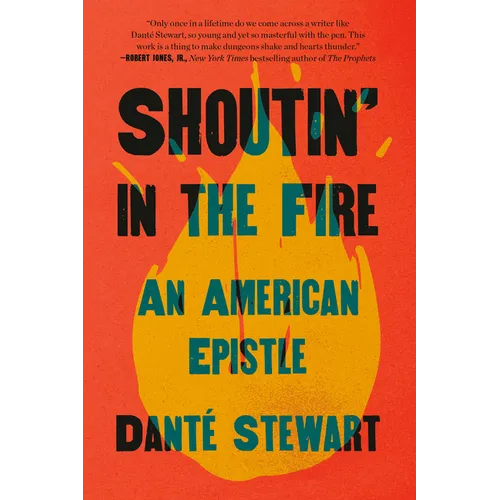 Shoutin' in the Fire: An American Epistle
