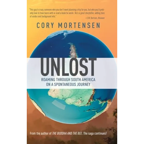 Unlost: Roaming through South America on a Spontaneous Journey