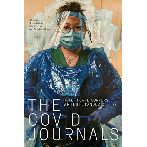 The Covid Journals: Health Care Workers Write the Pandemic