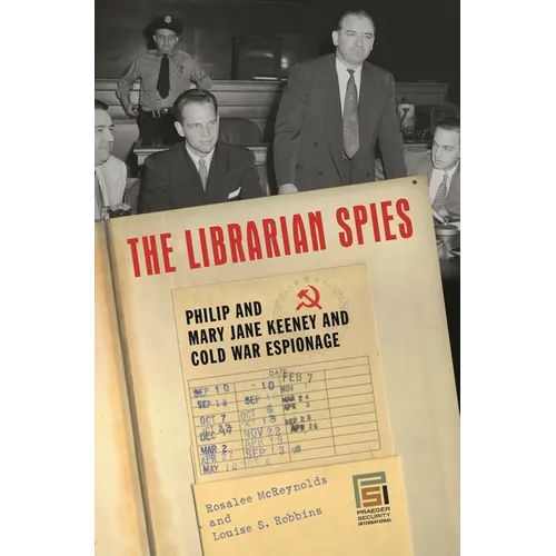 The Librarian Spies: Philip and Mary Jane Keeney and Cold War Espionage