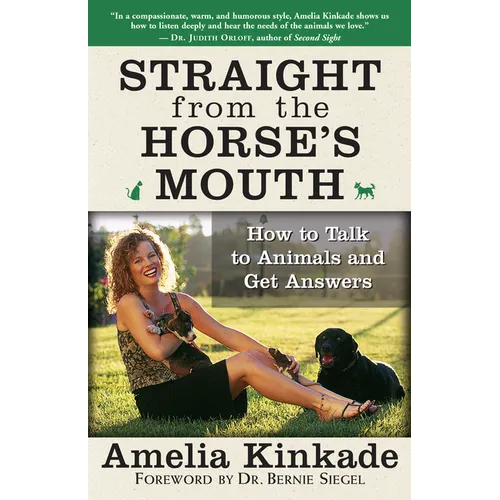 Straight from the Horse's Mouth: How to Talk to Animals and Get Answers