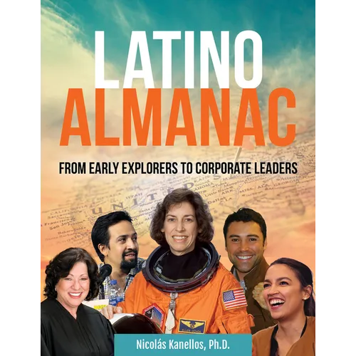 Latino Almanac: From Early Explorers to Corporate Leaders - Paperback