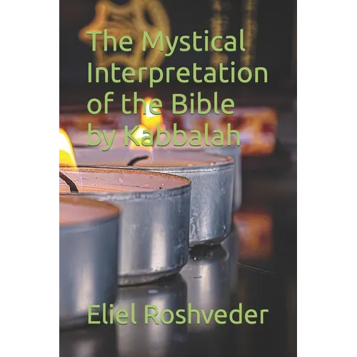 The Mystical Interpretation of the Bible by Kabbalah