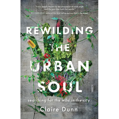 Rewilding the Urban Soul: Searching for the Wild in the City