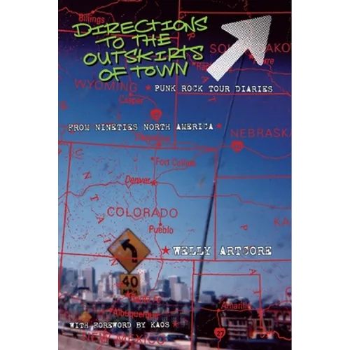 Directions to the outskirts of town: Punk Rock Tour Diaries