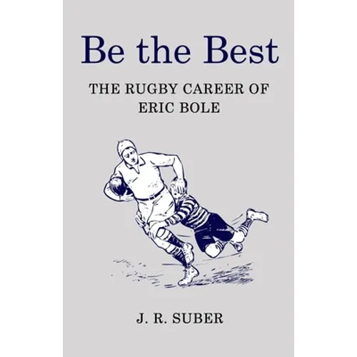 Be the Best: The Rugby Career of Eric Bole