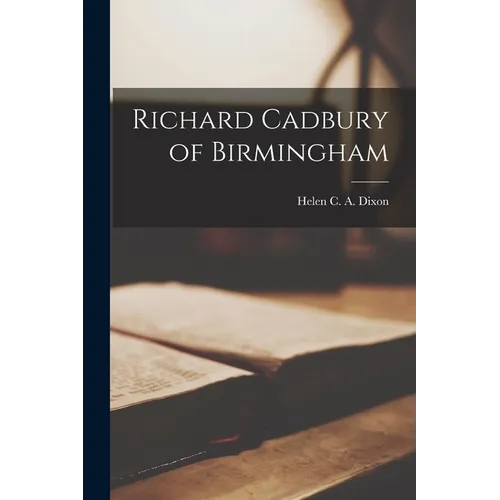 Richard Cadbury of Birmingham - Paperback