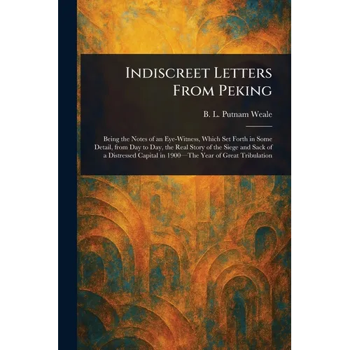 Indiscreet Letters From Peking