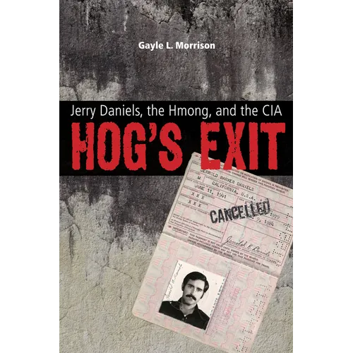 Hog's Exit: Jerry Daniels, the Hmong, and the CIA
