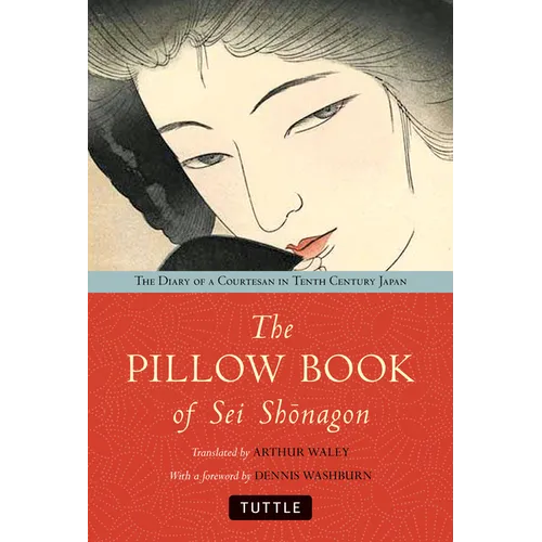 The Pillow Book of SEI Shonagon: The Diary of a Courtesan in Tenth Century Japan - Paperback