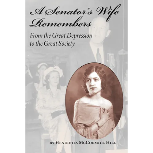 A Senator's Wife Remembers: From the Great Depression to the Great Society - Hardcover